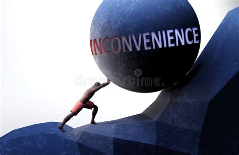 inconvenienced person.